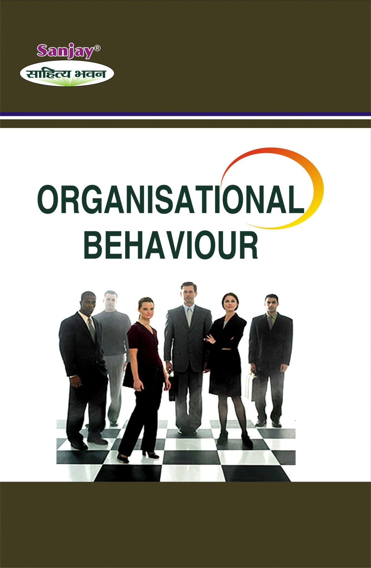 Organisational Behaviour For B.Com., M. Com., B.B.A. & M.B.A.